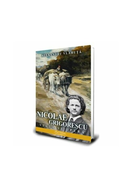 Vezi detalii pentru Nicolae Grigorescu. Viata si opera