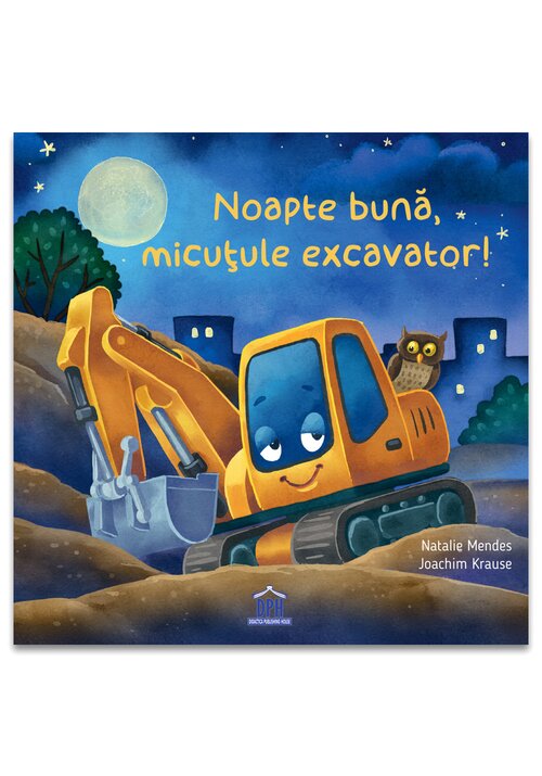 Noapte buna, micutule excavator!