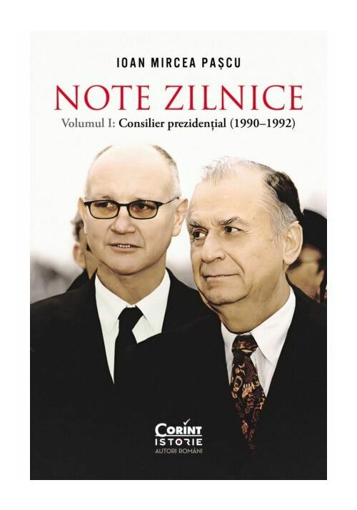 Note zilnice. Vol. 1: Consilier prezidential: (1990-1992)