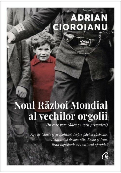 Noul Razboi Mondial al vechilor orgolii (in care vom cadea cu totii prizonieri)