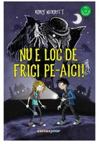 Nu e loc de frici pe-aici!