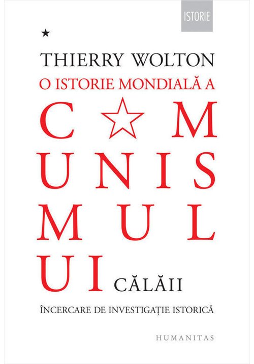 O istorie mondiala a comunismului. incercare de investigatie istorica. cu pumnul de fier. calaii