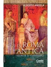 O zi in Roma antica. Secrete si curiozitati