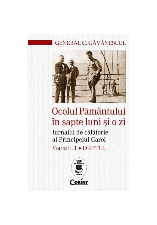 Ocolul pamantului in sapte luni si o zi. jurnalul de calatorie al principelui carol. egiptul. vol.1