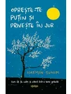 Opreste-te putin si priveste in jur