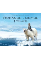 Orfanul si ursul polar