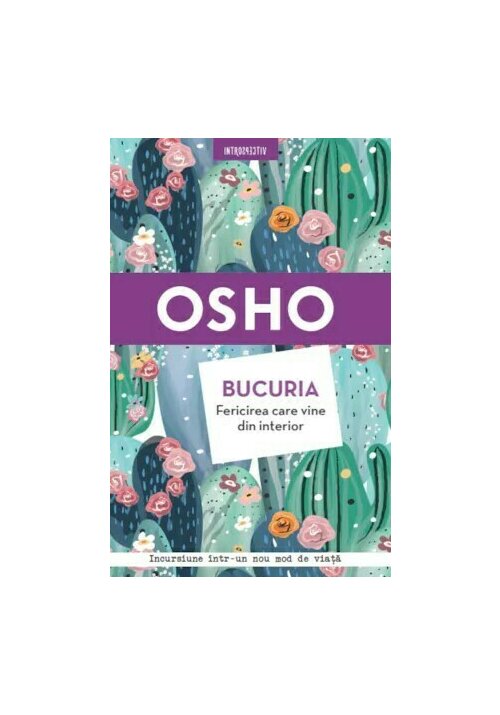 Osho. bucuria, fericirea care vine din interior