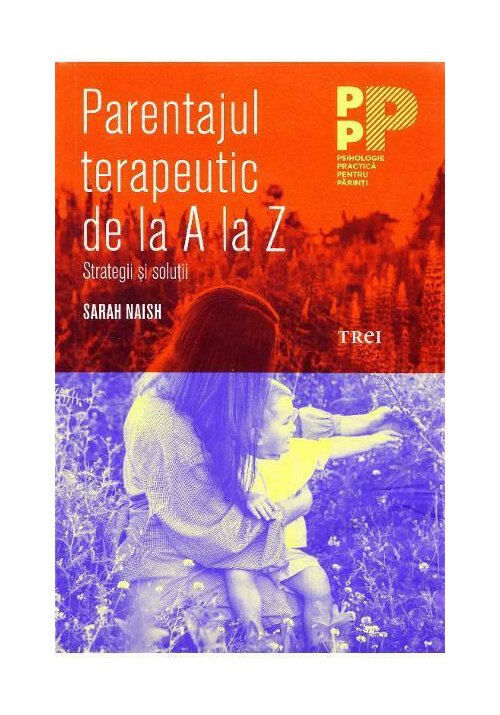 Parentajul terapeutic de la A la Z