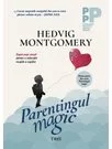 Parentingul magic. Sapte pasi simpli pentru o educatie reusita a copiilor