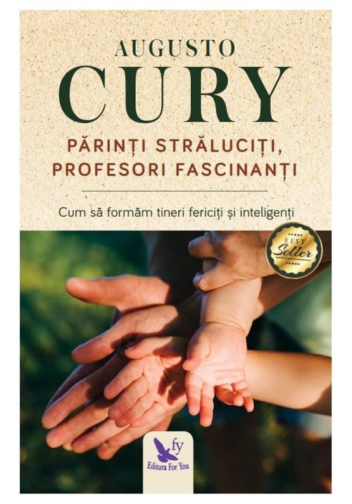 Parinti straluciti, profesori fascinanti. cum sa formam tineri fericiti si inteligenti, editie revizuita