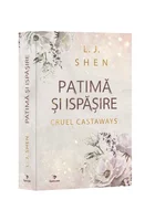 Patima si ispasire. Seria Cruel Castaways, Vol. 1