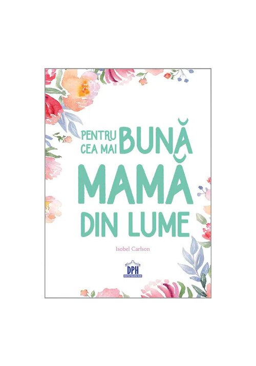Pentru cea mai buna mama din lume Pentru cea mai buna mama din lume