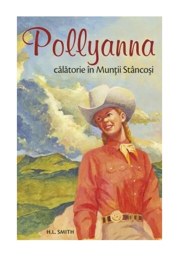 Pollyanna – călătorie în Munții Stâncoși. vol. 6