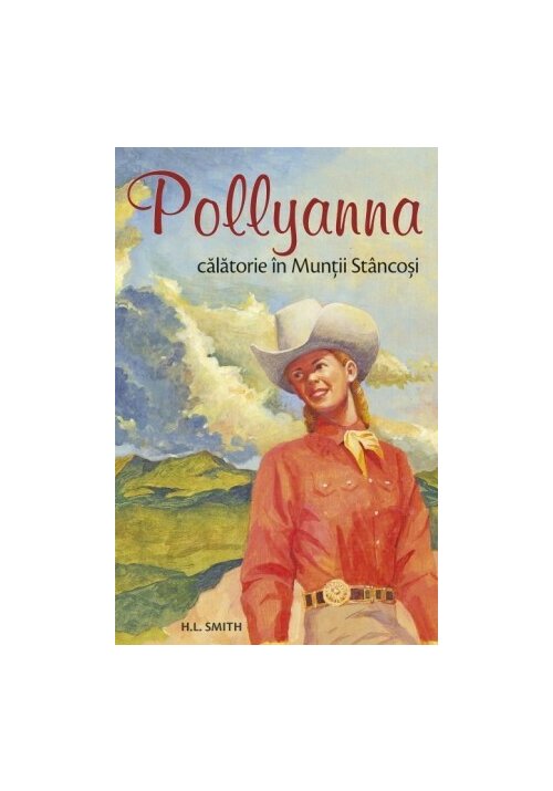 Vezi detalii pentru POLLYANNA - vol.6 - CALATORIE IN MUNTII STANCOSI