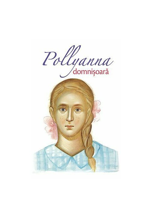 Pollyanna domnisoara - Volumul 2