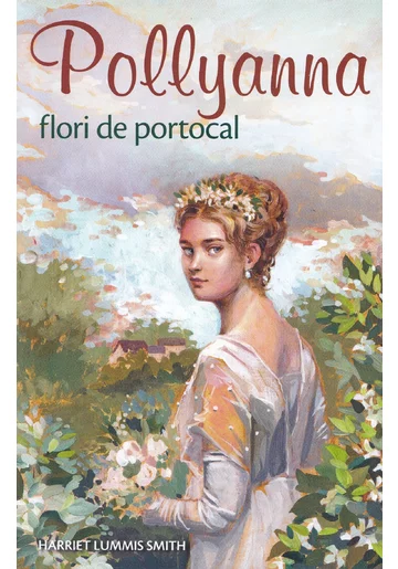 Pollyanna, flori de portocal - Volumul 3