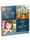 Poti gestiona conflicte. Ataci sau discuti?