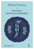 Povestea neamului romanesc Vol. 1