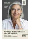 Povesti auzite in casa si alte amintiri despre familiile Stirbey, Bibescu si Costinescu. Ileana Kripp Costinescu in dialog cu Catalin Strat