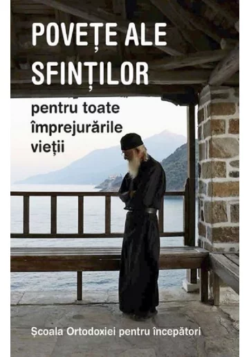 Povete ale sfintilor  - Scoala ortodoxiei pentru incepatori