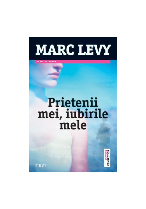 Vezi detalii pentru Prietenii mei, iubirile mele - Marc Levi
