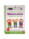 Prima mea carte de matematica de jucat si exersat.Editia a II-a