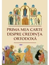 Prima mea carte despre credinta ortodoxa