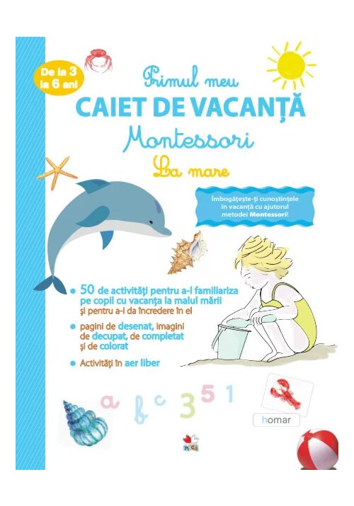 Primul meu caiet de vacanta Montessori. La mare. De la 3 la 6 ani