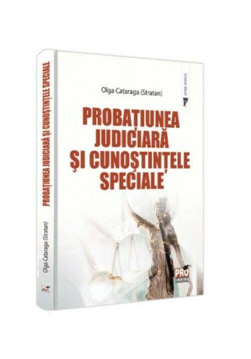 Probatiunea judiciara si cunostintele speciale