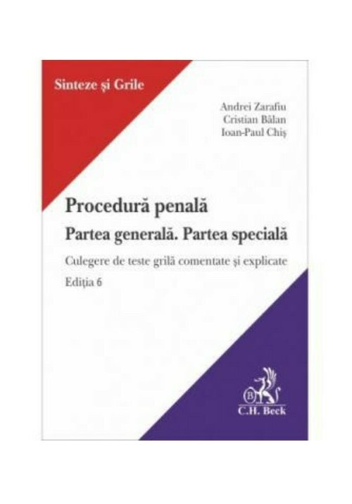 Vezi detalii pentru Procedura penala. Partea generala. Partea speciala. Culegere de teste grila comentate si explicate. Editia 6