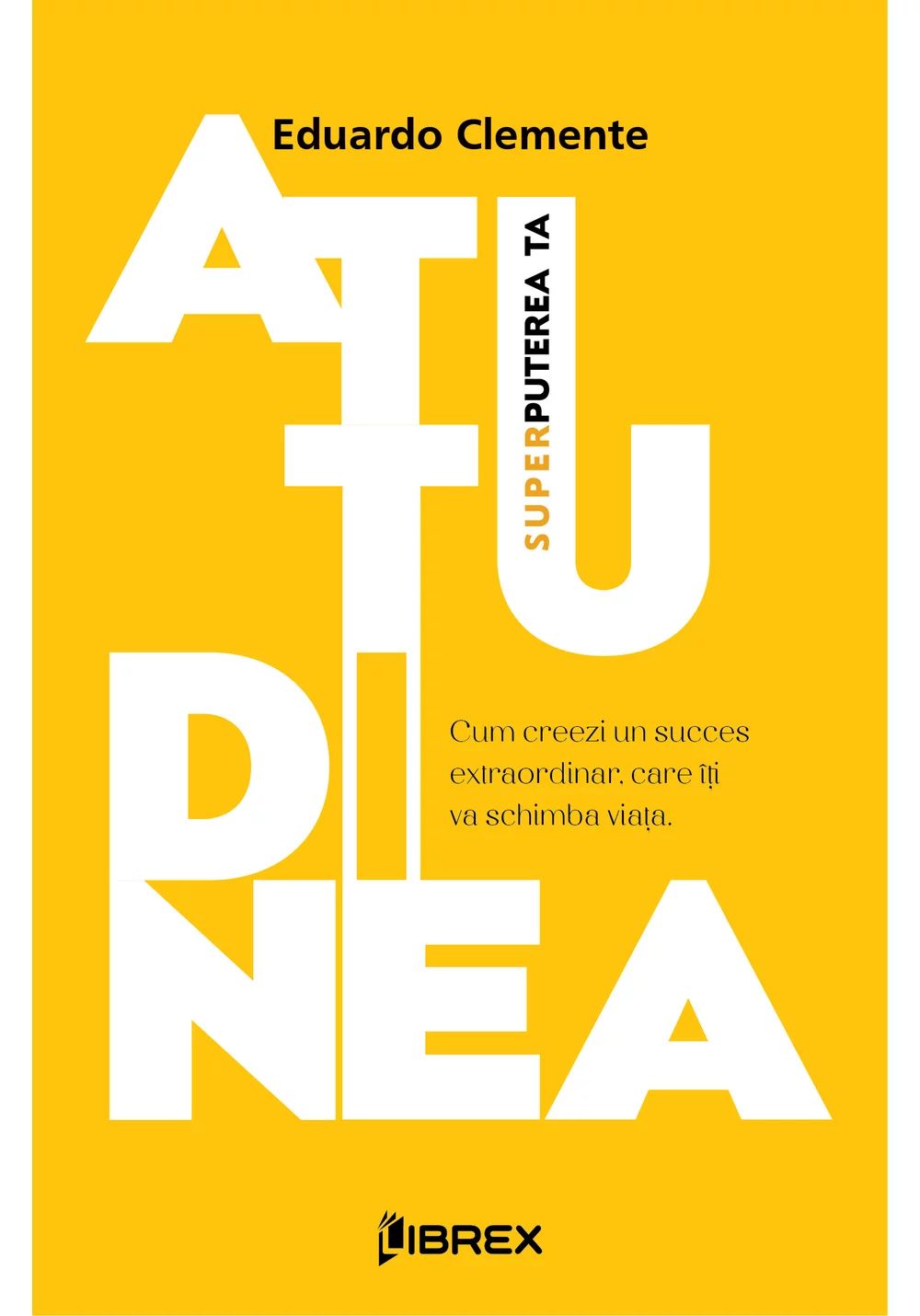 Atitudinea - Superputerea ta