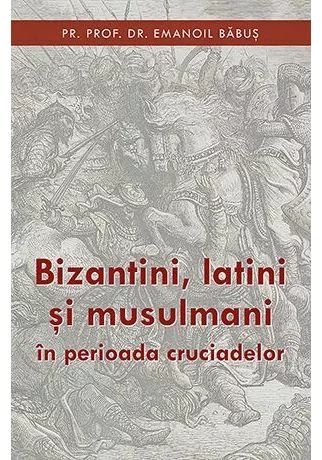 Bizantini latini si musulmani