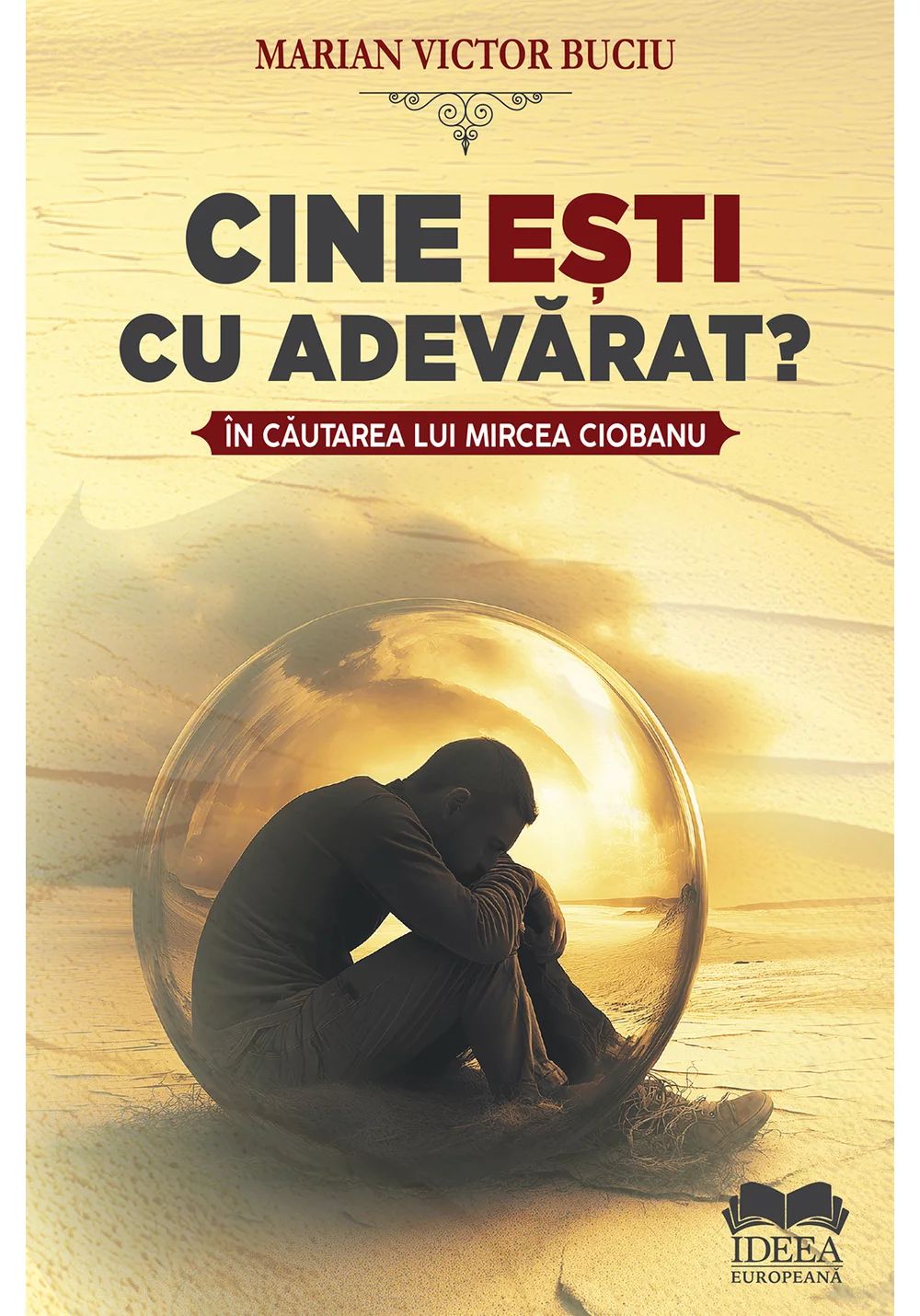 Cine esti cu adevarat? In cautarea lui Mircea Ciobanu