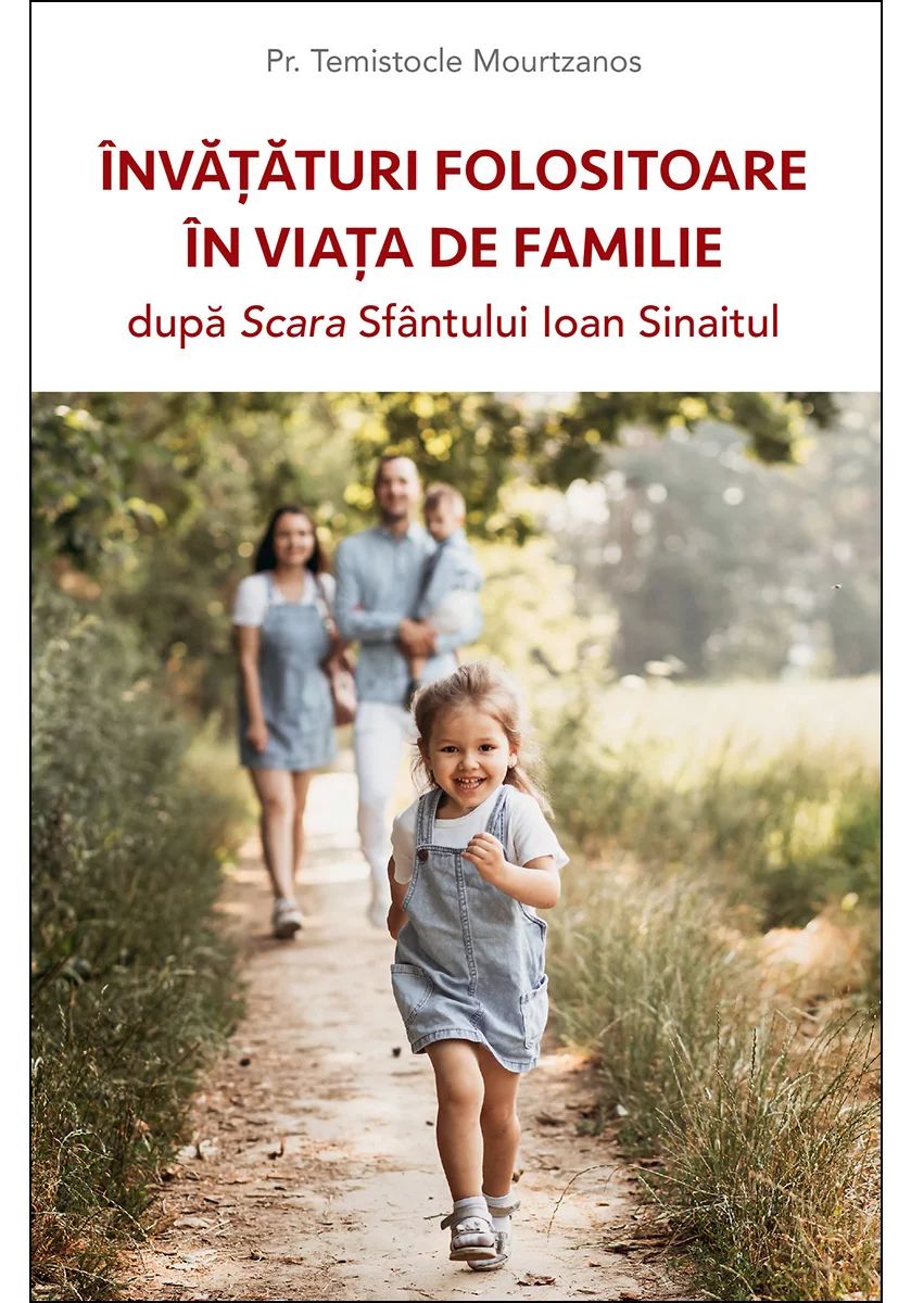 Invataturi folositoare in viata de familie dupa Scara Sfantului Ioan Sinaitul