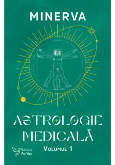 Astrologie medicala, volumul 1 - Minerva