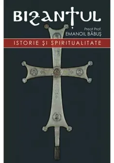 Bizantul, istorie si spiritualitate