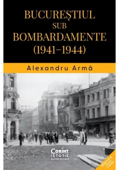Bucurestiul sub bombardamente: 1941-1944