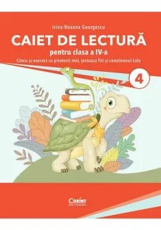Caiet de lectura pentru clasa a IV-a. Citesc si exersez cu prietenii mei, testoasa Titi si cameleonul Lola