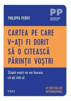 Cartea pe care v-ati fi dorit sa o citeasca parintii vostri