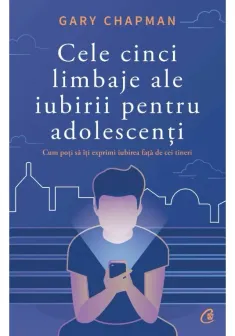 Cele cinci limbaje ale iubirii pentru adolescenti
