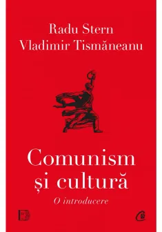 Comunism si cultura. O introducere