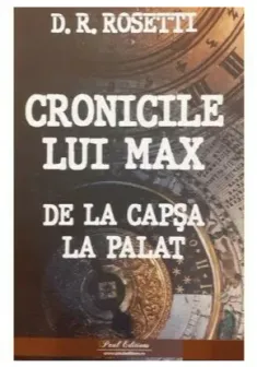 Cronicile lui Max de la Capsa la Palat