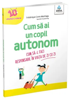 Cum sa ai un copil autonom