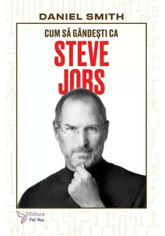 Cum sa gandesti ca Steve Jobs