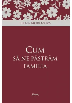 Cum sa ne pastram familia