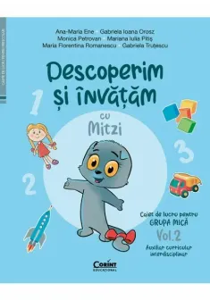 Descoperim si invatam cu Mitzi. Caiet de lucru pentru GRUPA MICA – Vol.2