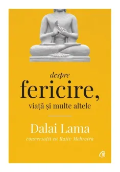 DALAI LAMA DESPRE FERICIRE, VIATA SI MULTE ALTELE
