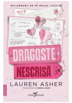 Dragoste nescrisa (al doilea volum al seriei „Miliardarii de pe malul lacului”)