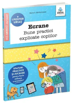 Ecrane. Bune practici explicate copiilor
