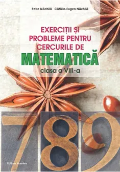 Exercitii si probleme pentru cercurile de matematica, clasa a VIII-a
